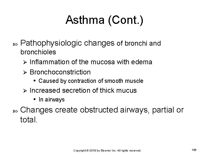 Asthma (Cont. ) Pathophysiologic changes of bronchi and bronchioles Ø Inflammation of the mucosa