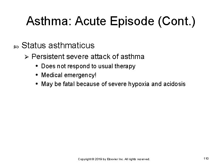 Asthma: Acute Episode (Cont. ) Status asthmaticus Ø Persistent severe attack of asthma •