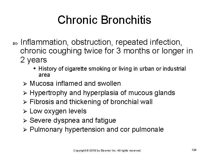 Chronic Bronchitis Inflammation, obstruction, repeated infection, chronic coughing twice for 3 months or longer