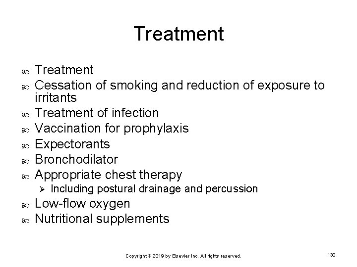 Treatment Treatment Cessation of smoking and reduction of exposure to irritants Treatment of infection
