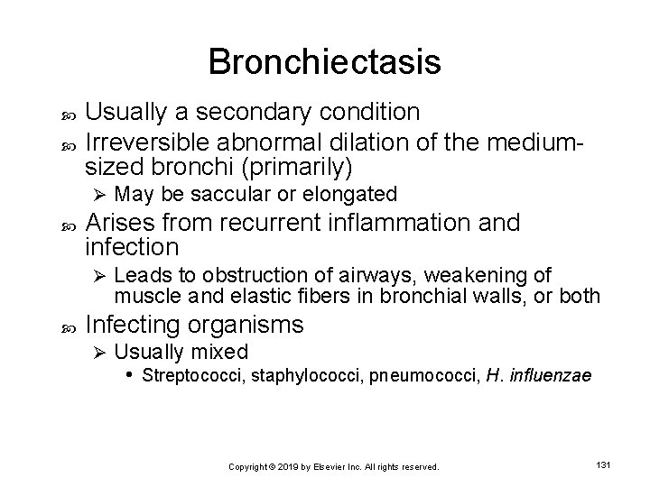 Bronchiectasis Usually a secondary condition Irreversible abnormal dilation of the mediumsized bronchi (primarily) Ø