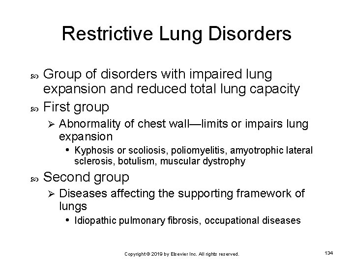 Restrictive Lung Disorders Group of disorders with impaired lung expansion and reduced total lung