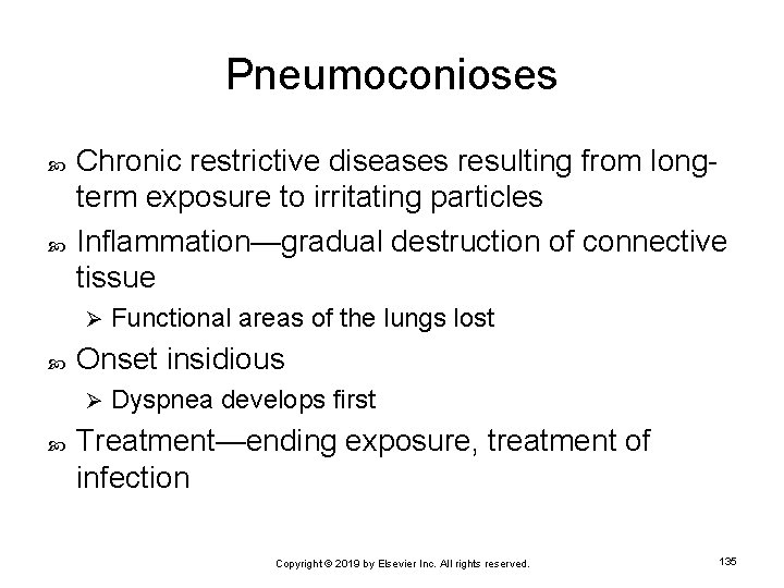 Pneumoconioses Chronic restrictive diseases resulting from longterm exposure to irritating particles Inflammation—gradual destruction of