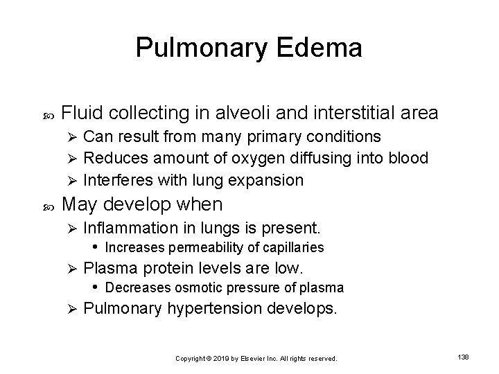 Pulmonary Edema Fluid collecting in alveoli and interstitial area Can result from many primary