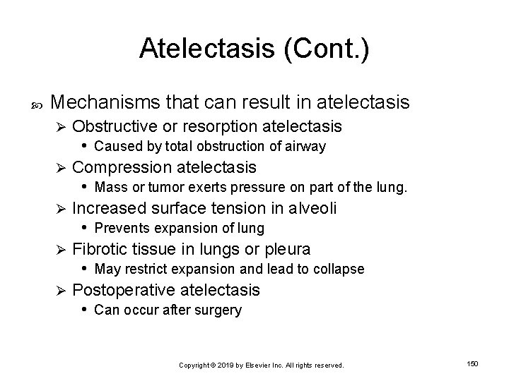 Atelectasis (Cont. ) Mechanisms that can result in atelectasis Obstructive or resorption atelectasis •