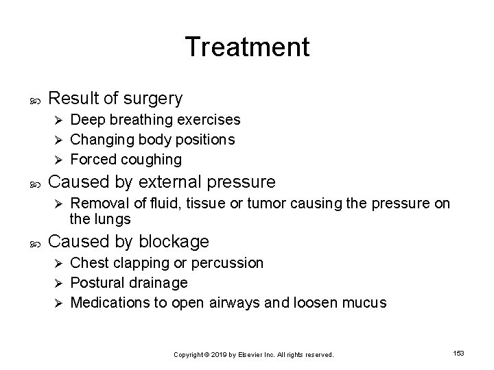 Treatment Result of surgery Deep breathing exercises Ø Changing body positions Ø Forced coughing