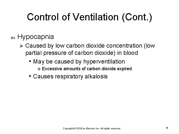 Control of Ventilation (Cont. ) Hypocapnia Ø Caused by low carbon dioxide concentration (low