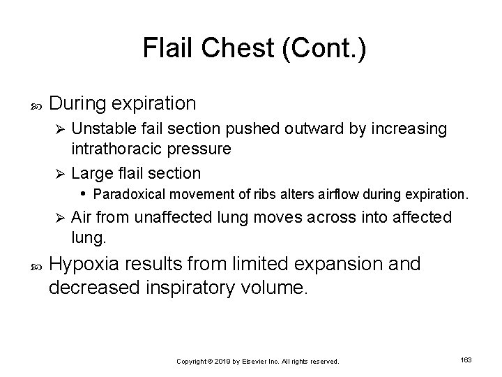 Flail Chest (Cont. ) During expiration Unstable fail section pushed outward by increasing intrathoracic