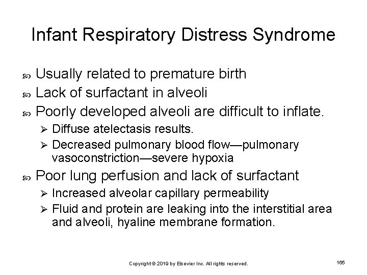 Infant Respiratory Distress Syndrome Usually related to premature birth Lack of surfactant in alveoli