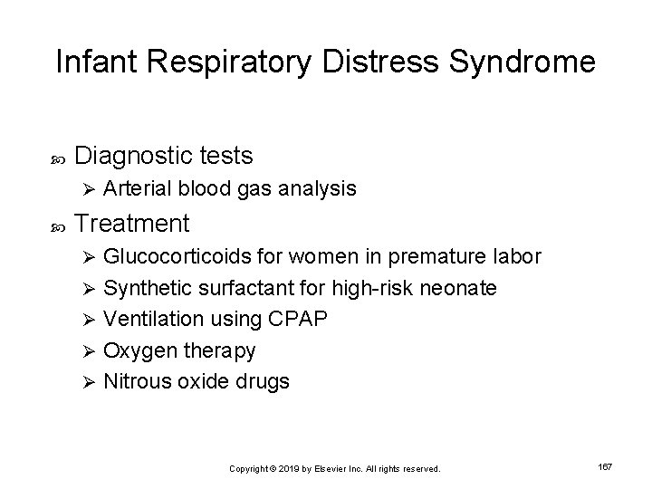 Infant Respiratory Distress Syndrome Diagnostic tests Ø Arterial blood gas analysis Treatment Glucocorticoids for