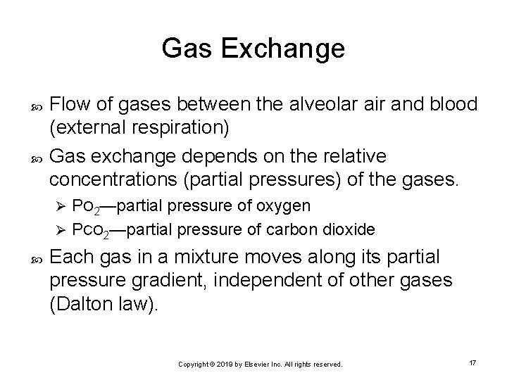 Gas Exchange Flow of gases between the alveolar air and blood (external respiration) Gas