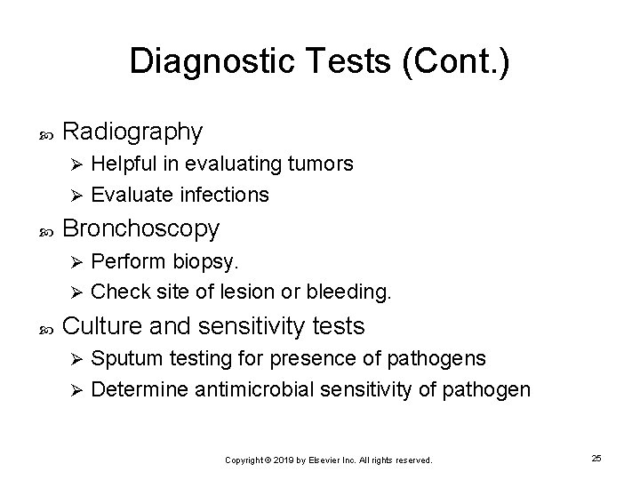 Diagnostic Tests (Cont. ) Radiography Helpful in evaluating tumors Ø Evaluate infections Ø Bronchoscopy