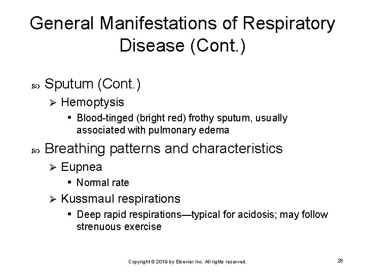 General Manifestations of Respiratory Disease (Cont. ) Sputum (Cont. ) Ø Hemoptysis • Blood-tinged