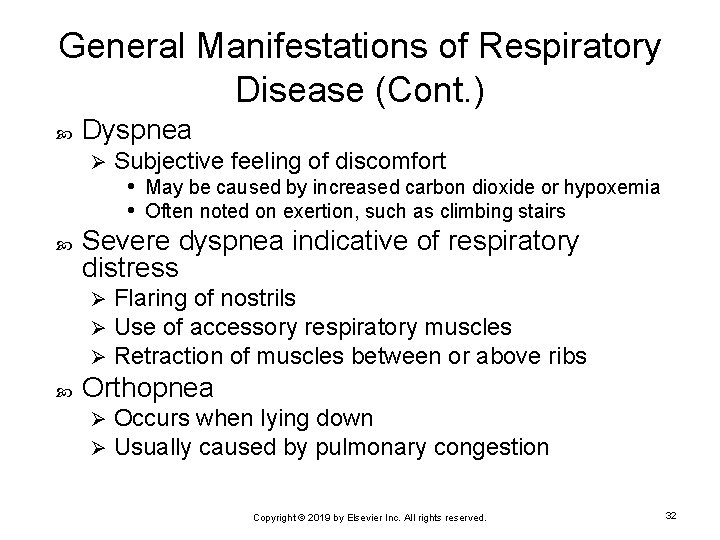 General Manifestations of Respiratory Disease (Cont. ) Dyspnea Ø Severe dyspnea indicative of respiratory