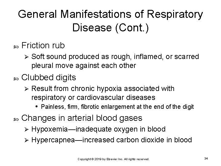 General Manifestations of Respiratory Disease (Cont. ) Friction rub Ø Clubbed digits Ø Soft