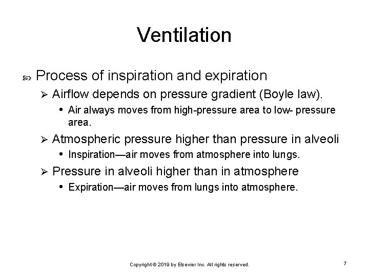 Ventilation Process of inspiration and expiration Ø Airflow depends on pressure gradient (Boyle law).