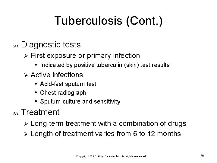 Tuberculosis (Cont. ) Diagnostic tests First exposure or primary infection • Indicated by positive