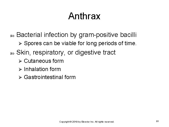 Anthrax Bacterial infection by gram-positive bacilli Ø Spores can be viable for long periods