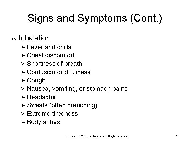 Signs and Symptoms (Cont. ) Inhalation Fever and chills Ø Chest discomfort Ø Shortness