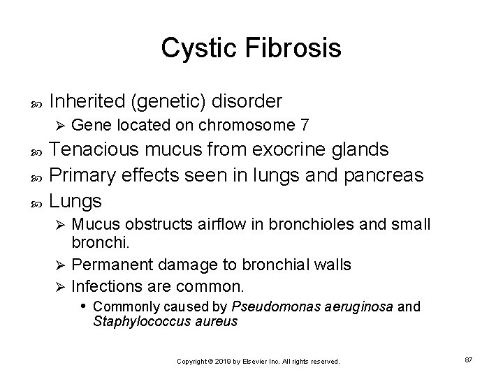 Cystic Fibrosis Inherited (genetic) disorder Ø Gene located on chromosome 7 Tenacious mucus from