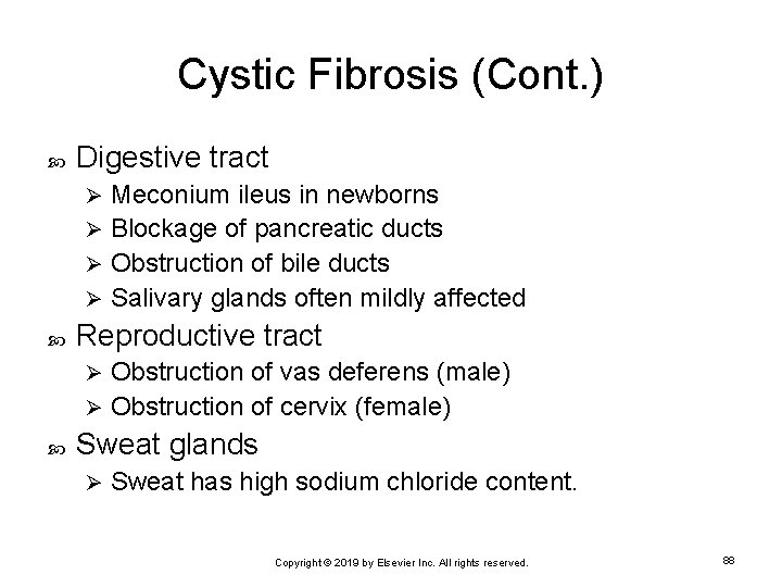 Cystic Fibrosis (Cont. ) Digestive tract Meconium ileus in newborns Ø Blockage of pancreatic