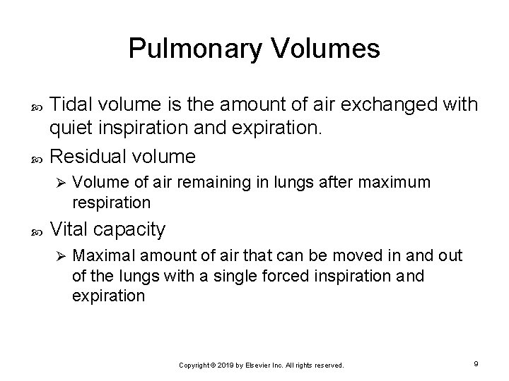 Pulmonary Volumes Tidal volume is the amount of air exchanged with quiet inspiration and