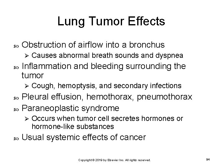 Lung Tumor Effects Obstruction of airflow into a bronchus Ø Inflammation and bleeding surrounding