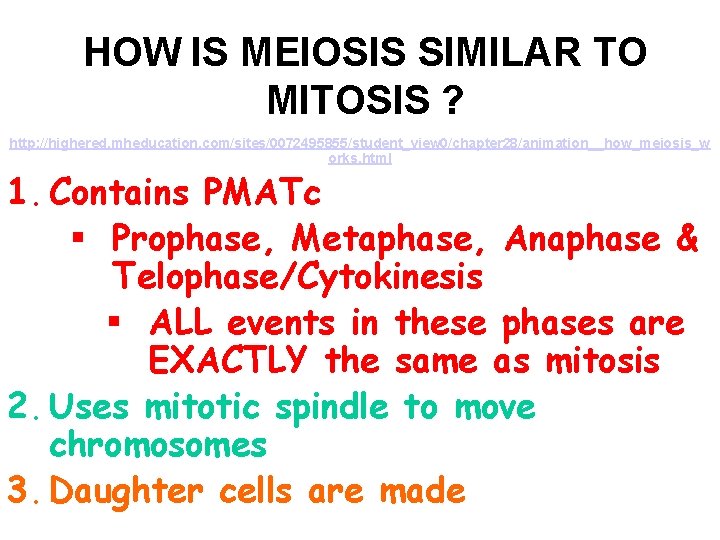 HOW IS MEIOSIS SIMILAR TO MITOSIS ? http: //highered. mheducation. com/sites/0072495855/student_view 0/chapter 28/animation__how_meiosis_w orks.