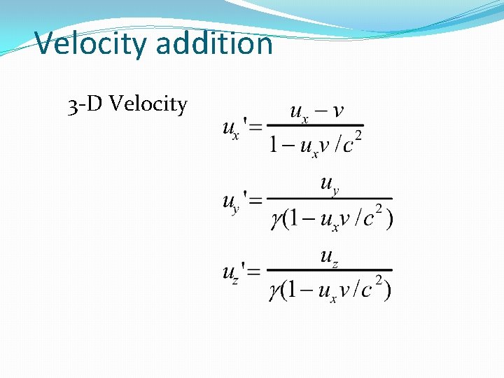 Velocity addition 3 -D Velocity 