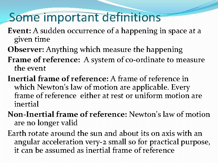 Some important definitions Event: A sudden occurrence of a happening in space at a