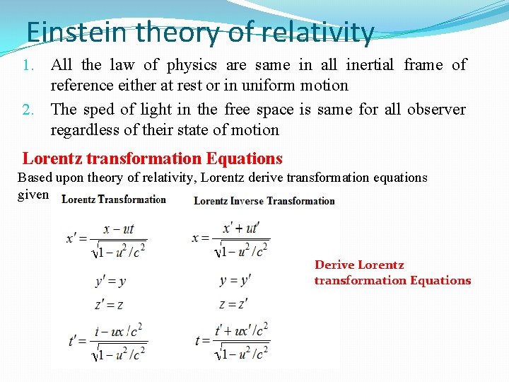 Einstein theory of relativity 1. All the law of physics are same in all