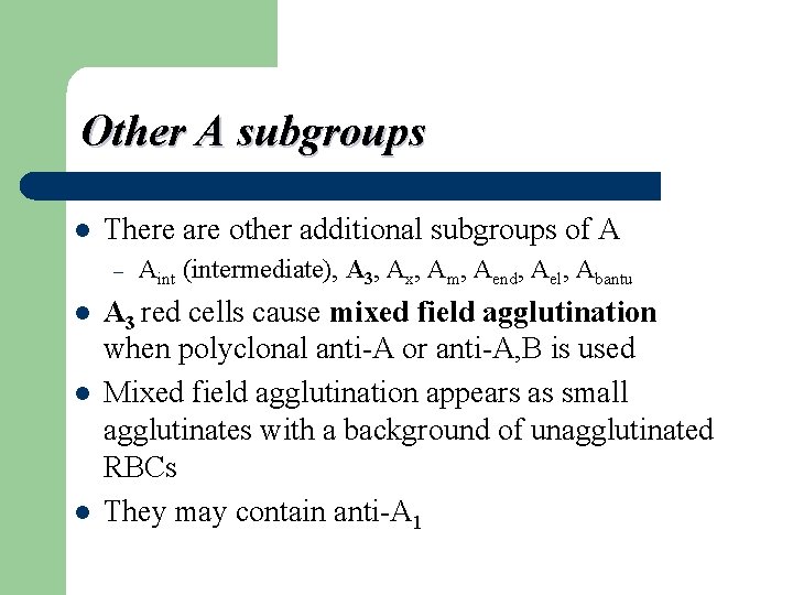 Other A subgroups l There are other additional subgroups of A – l l