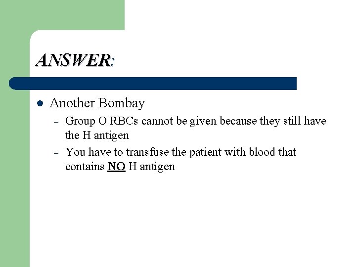 ANSWER: l Another Bombay – – Group O RBCs cannot be given because they