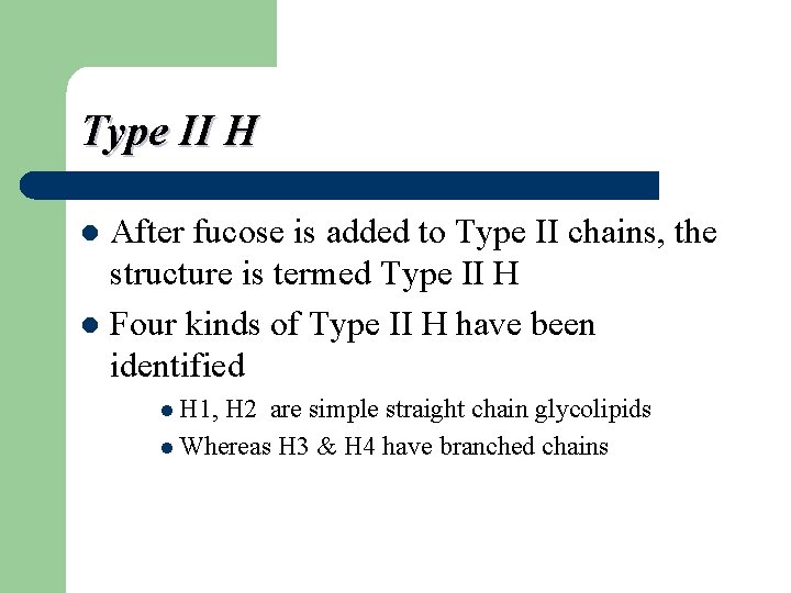 Type II H After fucose is added to Type II chains, the structure is
