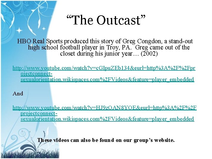 “The Outcast” HBO Real Sports produced this story of Greg Congdon, a stand-out high