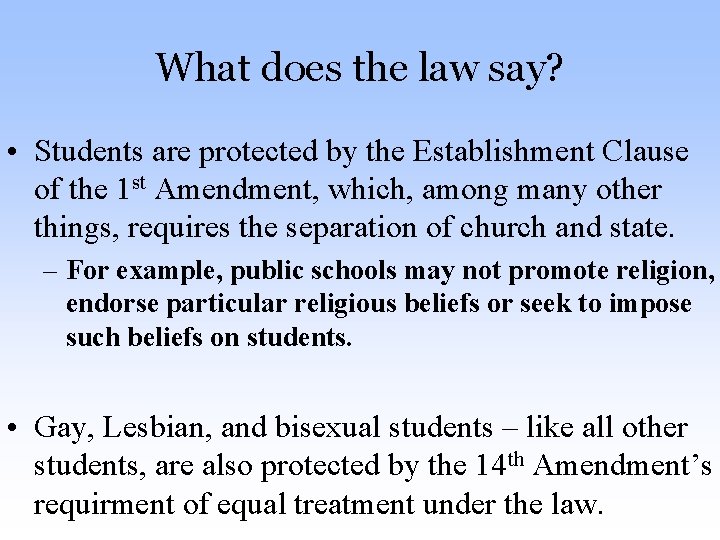 What does the law say? • Students are protected by the Establishment Clause of