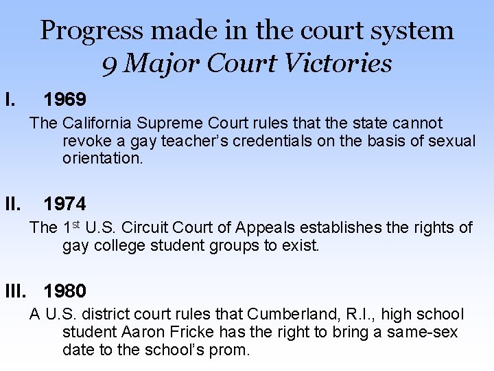 Progress made in the court system 9 Major Court Victories I. 1969 The California