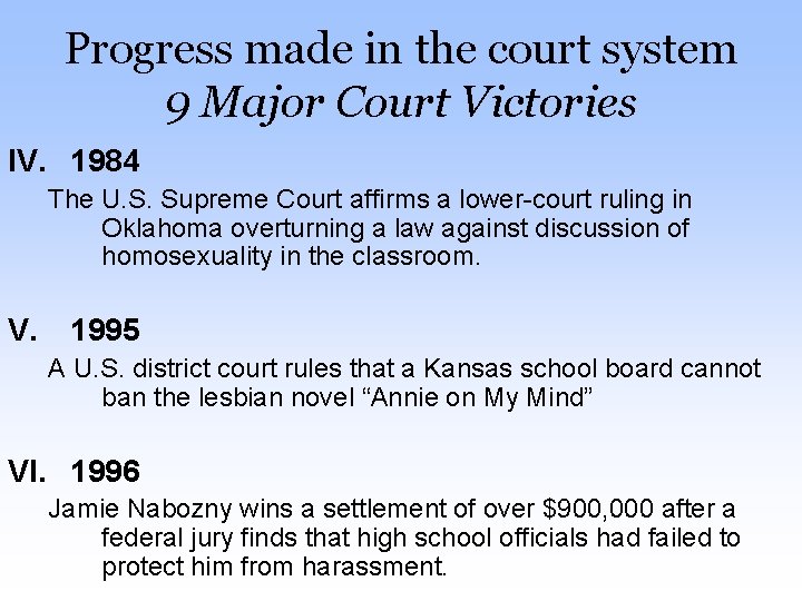 Progress made in the court system 9 Major Court Victories IV. 1984 The U.