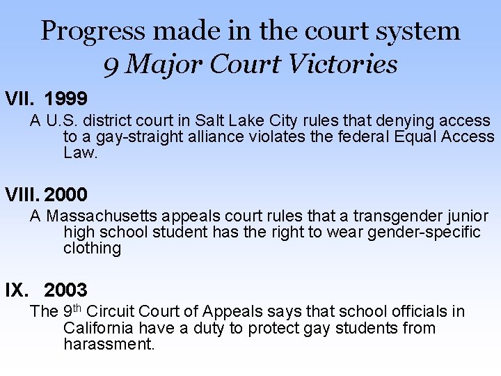 Progress made in the court system 9 Major Court Victories VII. 1999 A U.