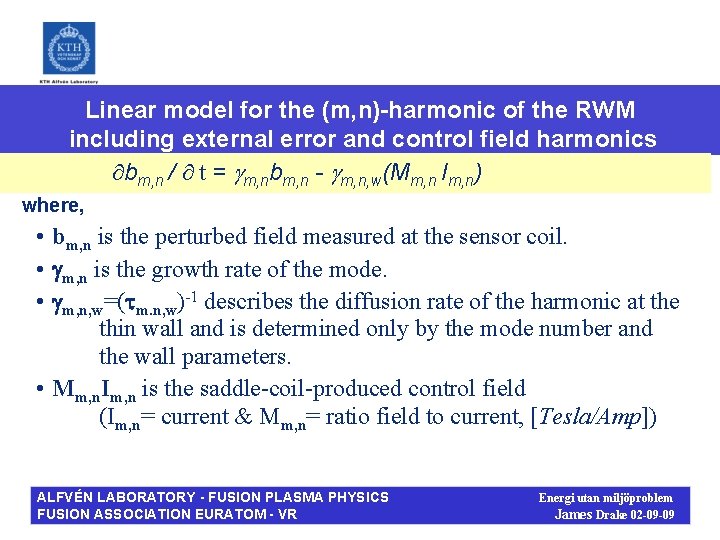 Linear model for the (m, n)-harmonic of the RWM including external error and control