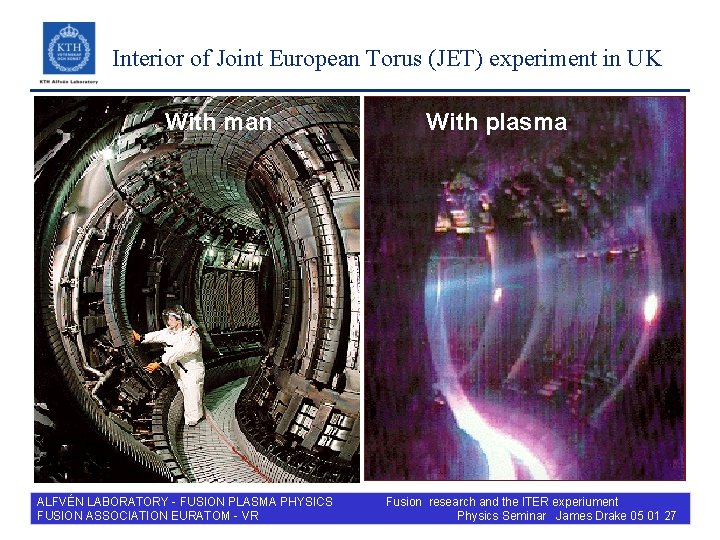 Interior of Joint European Torus (JET) experiment in UK With man ALFVÉN LABORATORY -