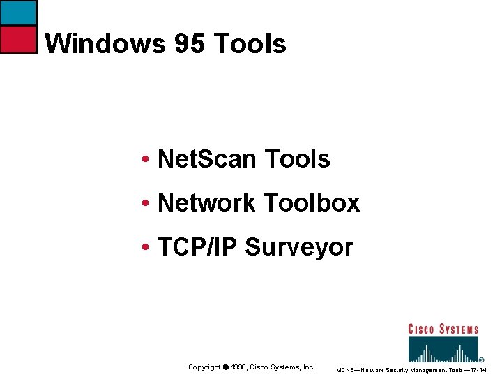 Windows 95 Tools • Net. Scan Tools • Network Toolbox • TCP/IP Surveyor Copyright