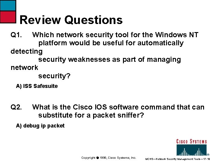 Review Questions Q 1. Which network security tool for the Windows NT platform would