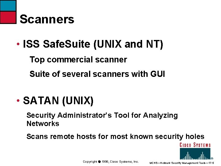 Scanners • ISS Safe. Suite (UNIX and NT) Top commercial scanner Suite of several