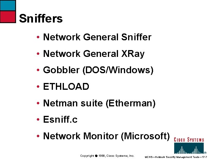 Sniffers • Network General Sniffer • Network General XRay • Gobbler (DOS/Windows) • ETHLOAD