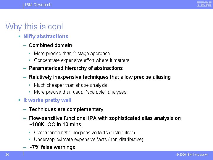 IBM Research Why this is cool § Nifty abstractions – Combined domain • More