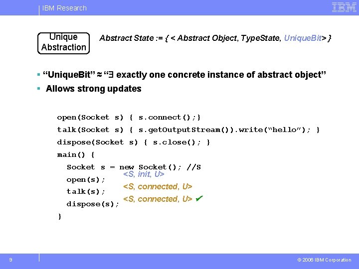 IBM Research Unique Abstraction Abstract State : = { < Abstract Object, Type. State,
