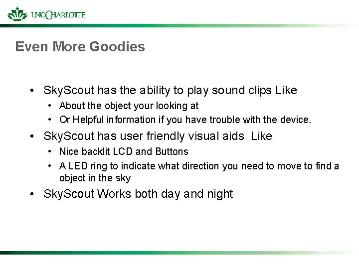 Even More Goodies • Sky. Scout has the ability to play sound clips Like