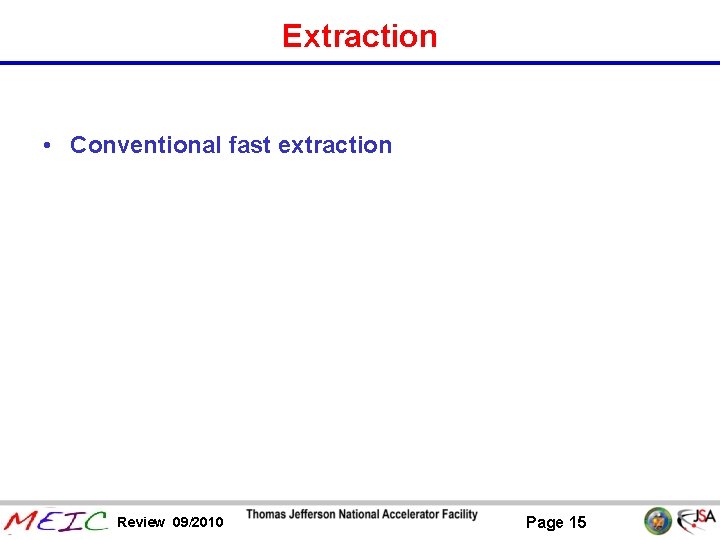 Extraction • Conventional fast extraction Review 09/2010 Page 15 