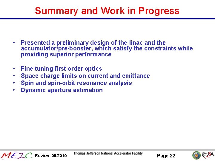 Summary and Work in Progress • Presented a preliminary design of the linac and
